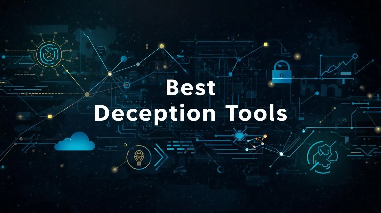 Best Deception Tools: Features, Benefits, and Best Practices